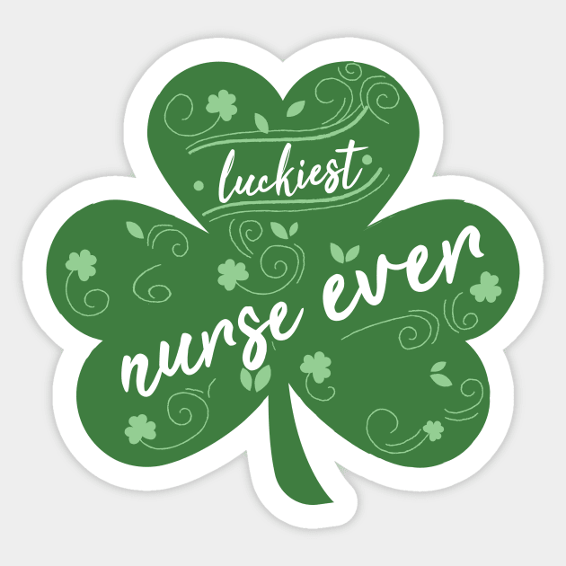 Luckiest nurse Ever, St Patrick Day Gift for nurse Sticker by yassinebd